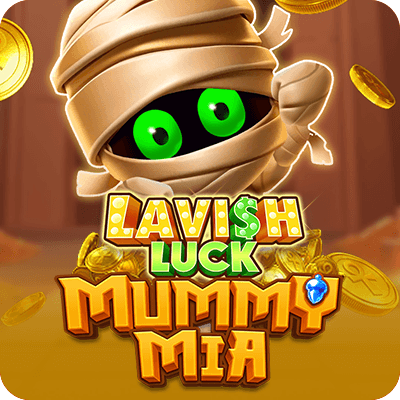 Lavish Luck Mummy Mia for Lavish Luck